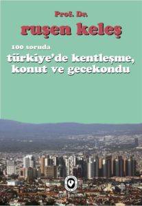 100 Soruda Türkiyede Kentleşme, Konut ve Gecekondu