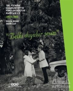 100. Yılında Cumhuriyet’İn Popüler Kültür Haritası – 2 (1950 – 1980)