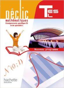 2012 Déclic Maths Tle L/ES Enseignement Spécifique ES Et Spécialité L