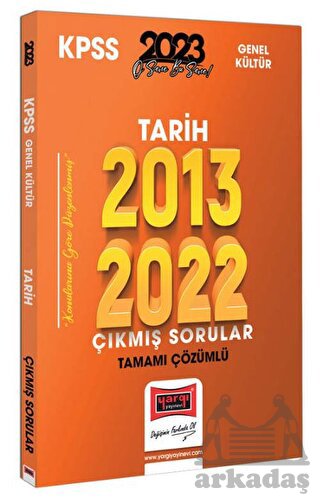 2023 KPSS Tarih 2013-2022 Tamamı Çözümlü Çıkmış Sorular Yargı Yayınları