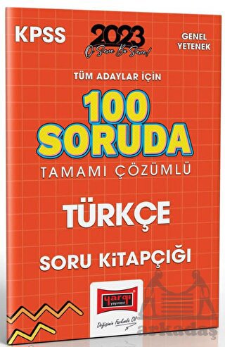 2023 KPSS Tüm Adaylar İçin 100 Soruda Türkçe Tamamı Çözümlü Soru Kitapçığı Yargı Yayınları