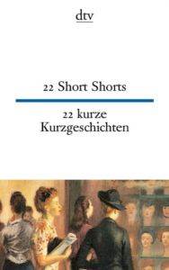 22 Short Stories/ 22 Kurze Kurzgeschichten (Zweissprachig)