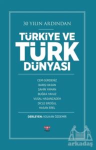 30 Yılın Ardından Türkiye Ve Türk Dünyası