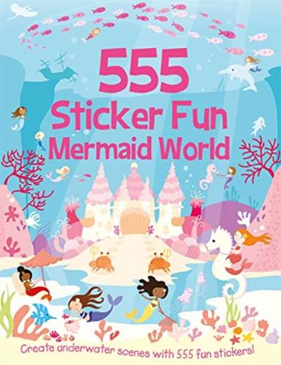 555 Sticker Fun: Mermaid World