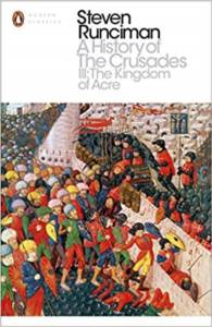 A History Of Crusades 3: The Kingdom Of Acre And The Later Crusades