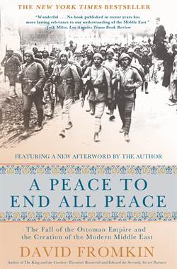 A Peace To End All Peace: The Fall Of The Ottoman Empire