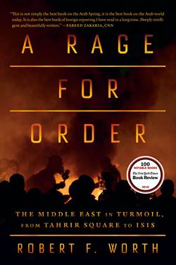 A Rage For Order: The Middle East İn Turmoil, Fromtahrir Square To ISIS
