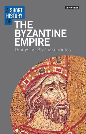 A Short History of the Byzantine Empire - Short Histories