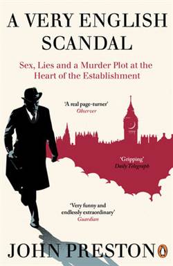 A Very English Scandal: Sex, Lies and a Murder Plot at the Heart of the Establishment