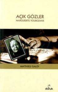 Açık Gözler: Marguerite Yourcenar