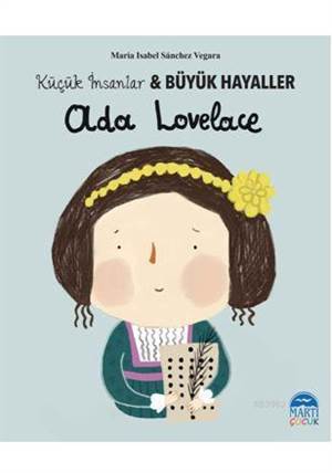 Ada Lovelace - Küçük İnsanlar Ve Büyük Hayaller