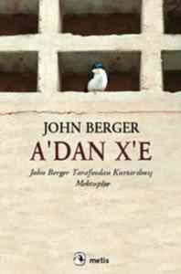 Adan Xe; John Berger Tarafından Kurtarılmış Mektuplar