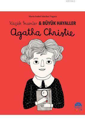 Agatha Christie - Küçük İnsanlar Ve Büyük Hayaller