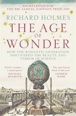 Age Of Wonder: How The Romantic Generation Discovered The Beauty And Terror Of Science