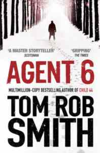 Agent 6 (Child 44 Trilogy 3)
