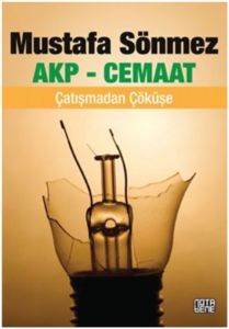 AKP - Cemaat; Çatışmadan Çöküşe
