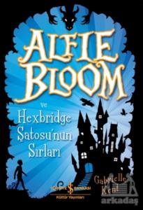 Alfie Bloom Ve Hexbridge Şatosu'nun Sırları