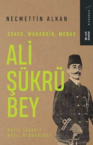Ali Şükrü Bey - Asker, Muharrir, Mebus - Thumbnail