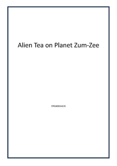 Alien Tea on Planet Zum-Zee