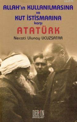 Allah'in Kullanilmasina ve Kut Istismarina Karsi| Atatürk