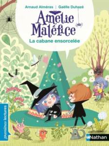 Amelie Malefice: La Cabane Ensorcelee