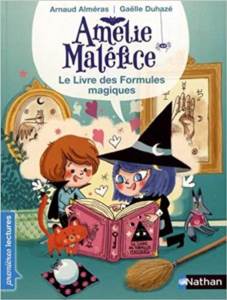 Amelie Malefice: Le Livre Des Formules Magiques