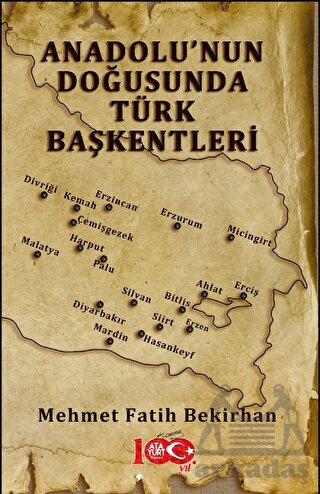 Anadolu’Nun Doğusunda Türk Başkentleri