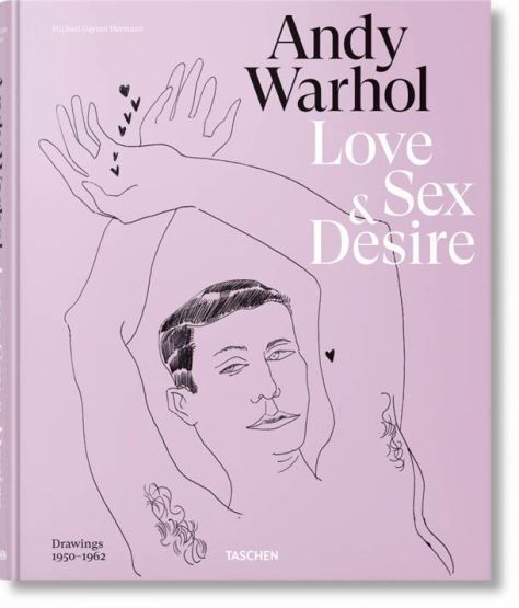 Andy Warhol. Love, Sex, and Desire. Drawings 1950–1962: Mehrsprachige Ausgabe