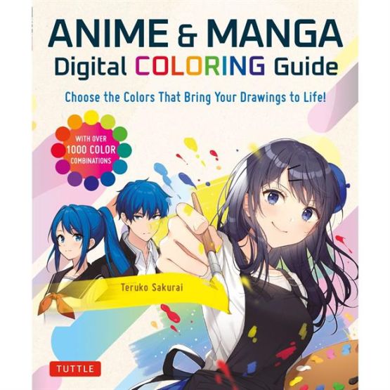 Anime & Manga Digital Coloring Guide Choose the Colors That Bring Your Drawings to Life! : With Over 1000 Color Combinations