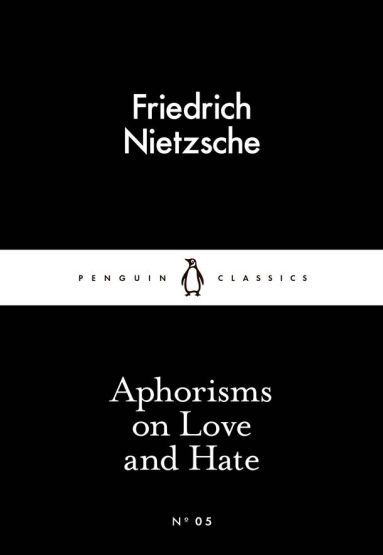 Aphorisms on Love and Hate - Penguin Little Black Classics