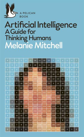Artificial Intelligence A Guide for Thinking Humans - Pelican Books