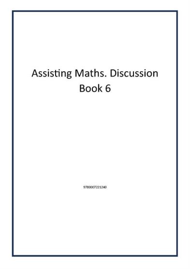 Assisting Maths. Discussion Book 6