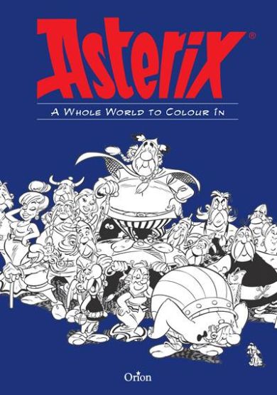 Asterix: A Whole World to Colour In