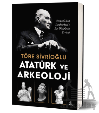 Atatürk Ve Arkeoloji