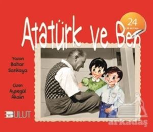 Atatürk Ve Ben