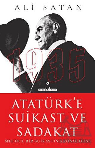 Atatürk’E Suikast Ve Sadakat
