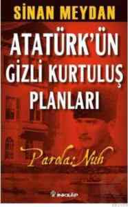 Atatürkün Gizli Kurtuluş Planları Parola Nuh