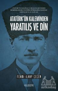 Atatürk’Ün Kaleminden Yaratılış Ve Din