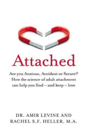 Attached Are You Anxious, Avoidant or Secure? : How the Science of Adult Attachment Can Help You Find - And Keep - Love