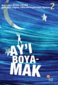 Ayı Boyamak; Gençlere Çağdaş Türk Edebiyatından Öyküler 2