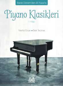Barok Dönem'den 20.Yüzyıl'a Piyano Klasikleri 1.Kitap