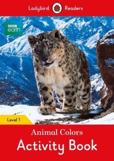BBC Earth: Animal Colors Activity book - Ladybird Readers Level 1
