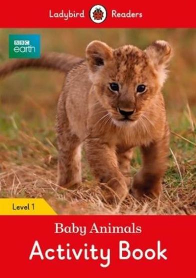 BBC Earth: Baby Animals Activity Book - Ladybird Readers Level 1