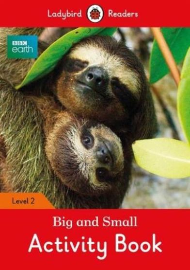 BBC Earth: Big and Small Activity Book- Ladybird Readers Level 2