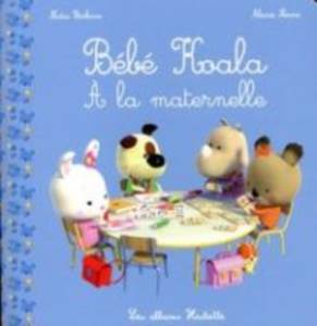 Bebe Koala: A La Maternelle