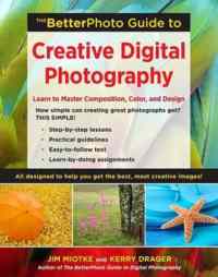 Better Photo Guide to Creative Digital Photography