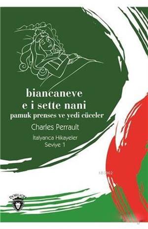Biancaneve E I Sette Nani / Pamuk Prenses Ve Yedi Cüceler İtalyanca Hikayeler Seviye 1