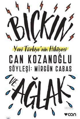 Bıçkın Ve Ağlak; Yeni Türkiye'nin Hikâyesi