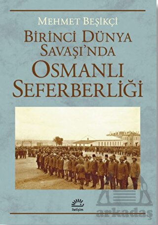 Birinci Dünya Savaşı’Nda Osmanlı Seferberliği