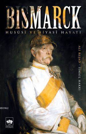 Bismarck; Hususi Ve Siyasi Hayatı - Thumbnail